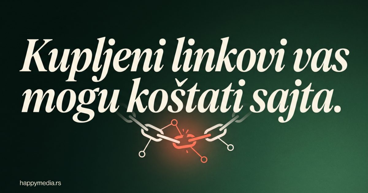 Backlinkovi 2026 — kako dobiti kvalitetne linkove u Srbiji bez spama. Happy Media.