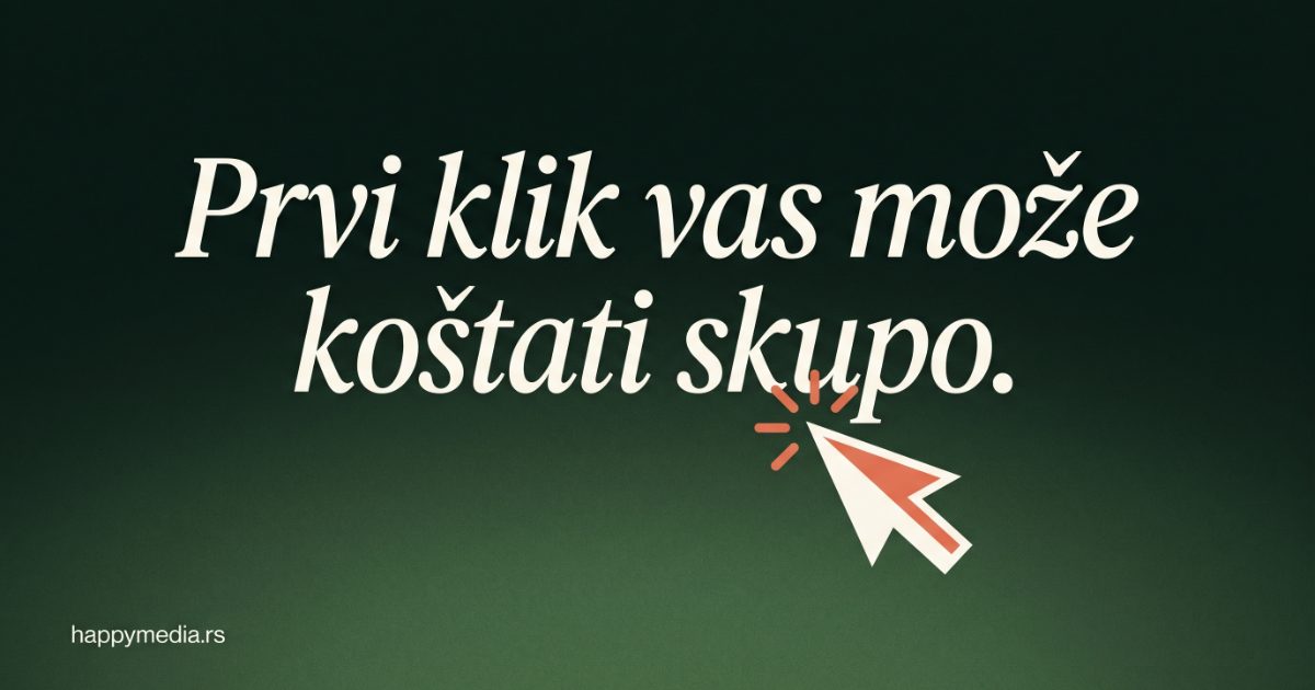 Google Ads za male firme u Srbiji — šta treba znati pre prvog klika. Happy Media.