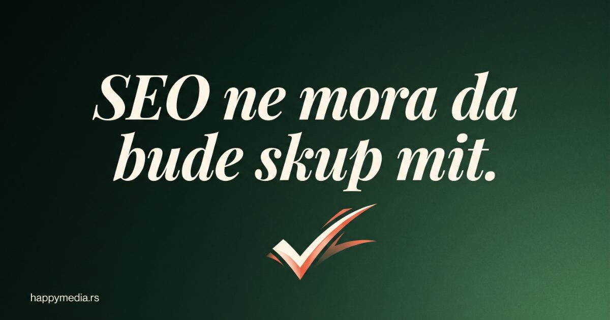 SEO za male firme u Srbiji — realna očekivanja i prvi koraci. Happy Media.